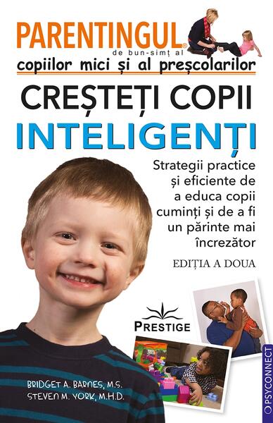 Parentingul copiilor mici și al preșcolarilor. Creșteți copii inteligenți - Bridget A. Barnes - Prestige