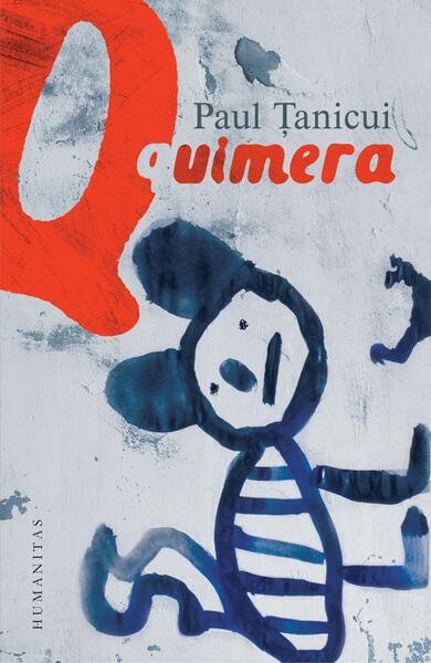Quimera - Paul Țanicui - Humanitas
