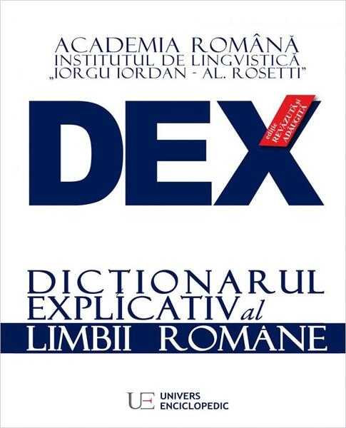 DEX | Dicționarul explicativ al limbii române - Academia Română - Univers Enciclopedic