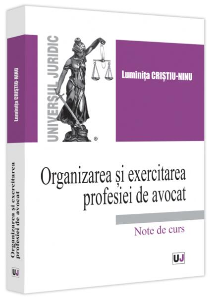 Organizarea și exercitarea profesiei de avocat - Universul Juridic