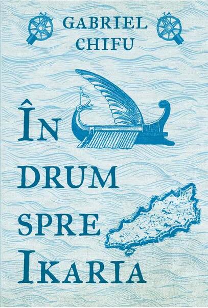 În drum spre Ikaria - Gabriel Chifu - Art