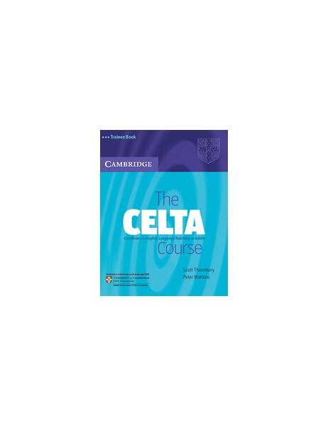 The CELTA Course Trainee Book - Peter Watkins, Scott Thornbury - Cambridge