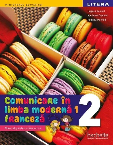 Manual. Comunicare în limba modernă 1. Franceză. Clasa a II-a - Hugues Denisot, Marianne Capouet, Raisa Elena Vlad - Litera