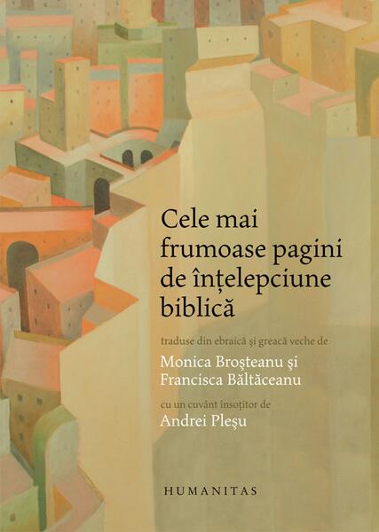 Cele mai frumoase pagini de înțelepciune biblică - Humanitas