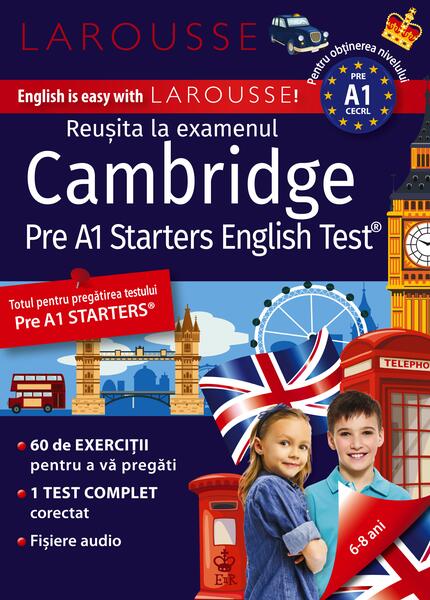 Reușita la examenul Cambridge Pre A1 Starters Test - Larousse - Meteor Press