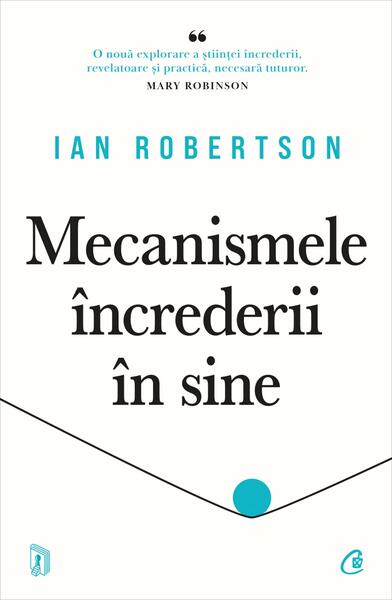 Mecanismele încrederii în sine - Ian Robertson - Curtea Veche