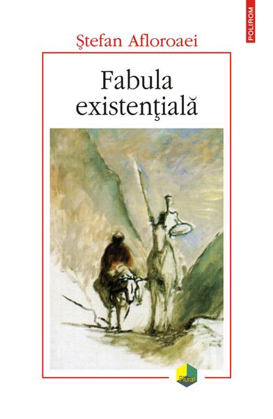 Fabula existențială - Ştefan Afloroaei - Polirom