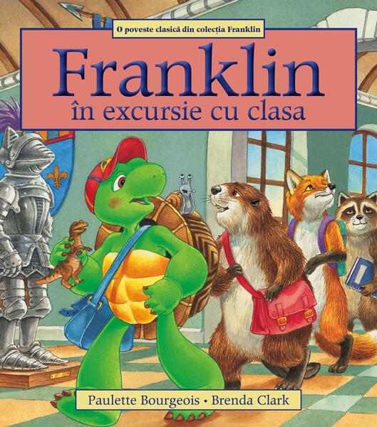 Franklin în excursie cu clasa - Paulette Bourgeois - Katartis