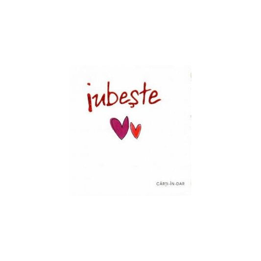 Iubeşte - Helen Exley - Helen Exley