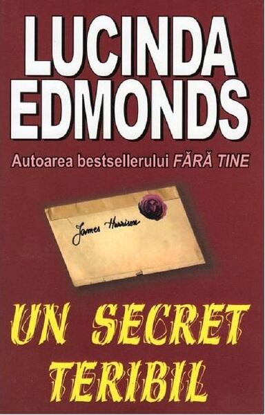 Un secret teribil - Lucinda Edmonds - Orizonturi