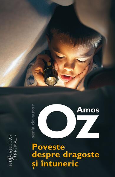 Poveste despre dragoste şi întuneric - Amos Oz - Humanitas Fiction
