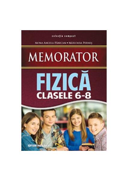 Memorator de Fizică pentru clasele VI-VIII - Mona Angela Pănican, Mărioara Perneș - Paralela 45