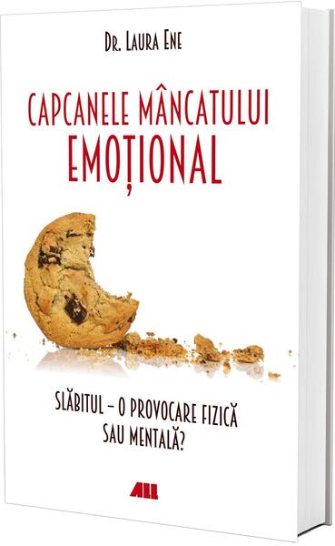 Capcanele mâncatului emoțional. Slăbitul – o provocare fizică sau mentală? - *** - All