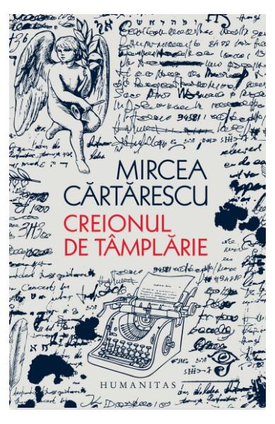 Creionul de tâmplărie - Mircea Cărtărescu - Humanitas