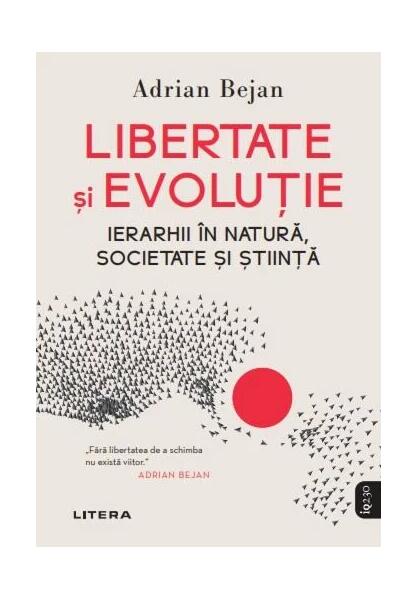 Libertate și evoluție - Adrian Bejan - Litera
