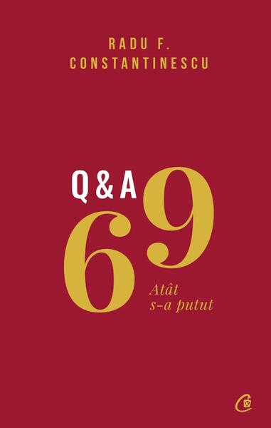 69 Q&A - Hardcover - Radu F. Constantinescu - Curtea Veche