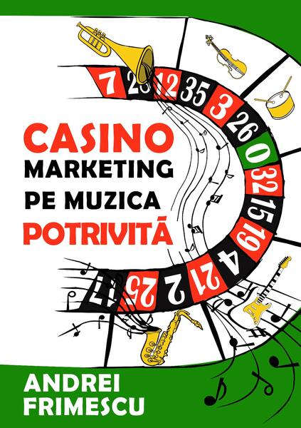 Casino marketing pe muzica potrivită - Andrei Frimescu - Marketing Mastermind