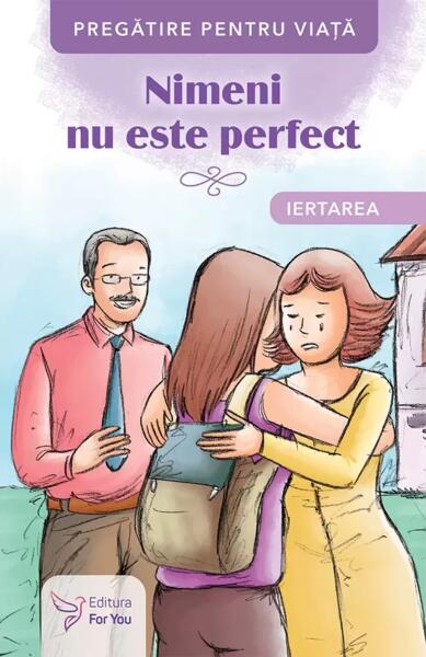 Nimeni nu este perfect. Iertarea - For You