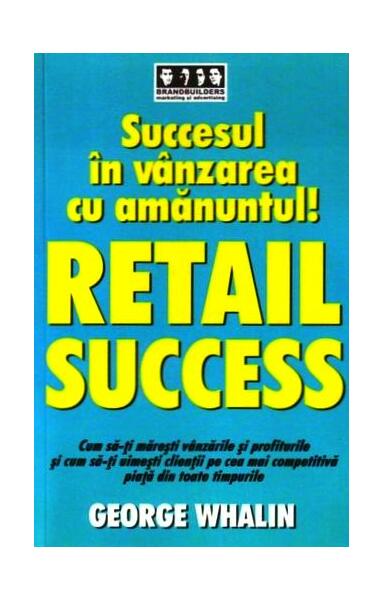 Retail Success - George Whalin - Brandbuilders