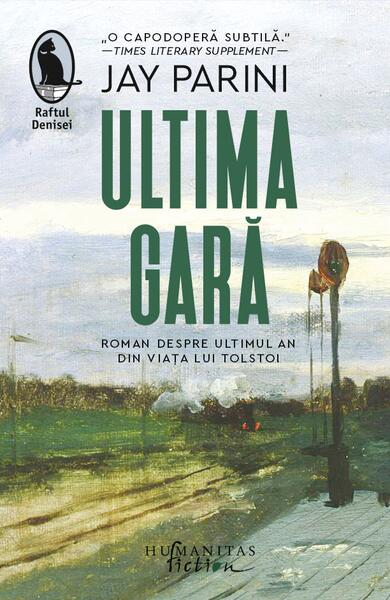 Ultima gară - Jay Parini - Humanitas Fiction