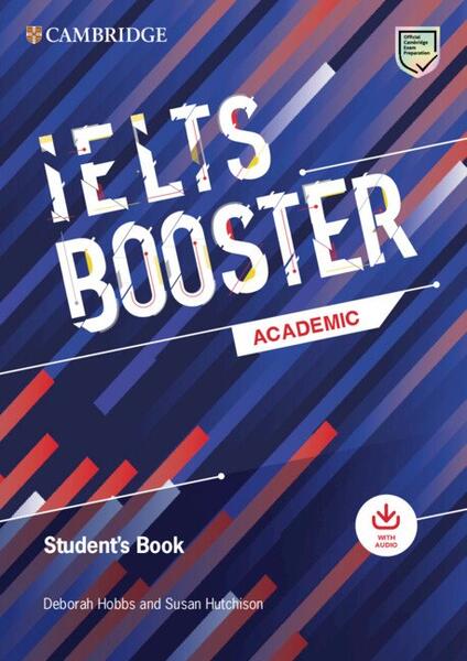 Cambridge English Exam Boosters IELTS Booster Academic Student's Book with Answers with Audio - Deborah Hobbs , Susan Hutchison - Art Klett