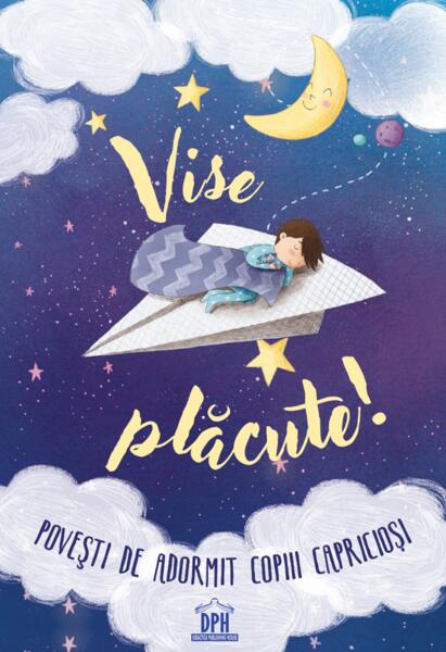 Vise plăcute! Povești de adormit copiii capricioși - Didactica Publishing House