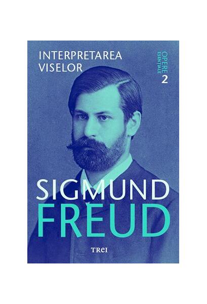 Interpretarea viselor. Opere Esenţiale (Vol.2) - Sigmund Freud - Trei