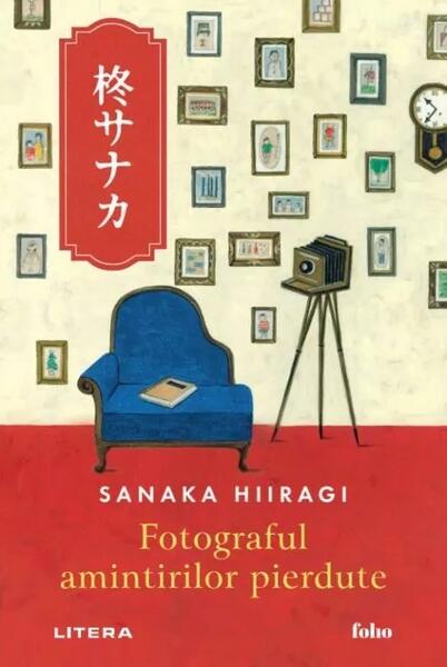 Fotograful amintirilor pierdute - Sanaka Hiiragi - Litera
