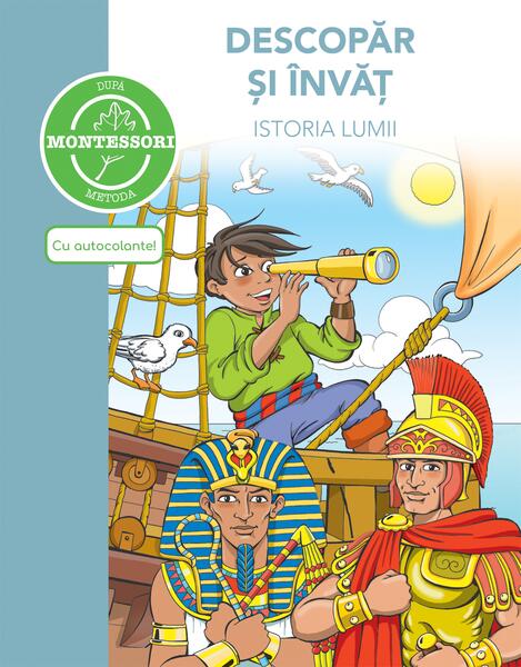 Montessori. Descopăr și învăț istoria lumii - Caramel - Didactica Publishing House