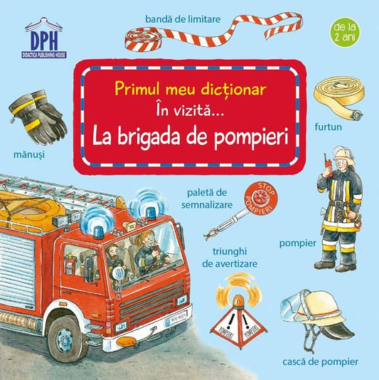 În vizită la Brigada de Pompieri - Susanne Gernhäuser - Didactica Publishing House
