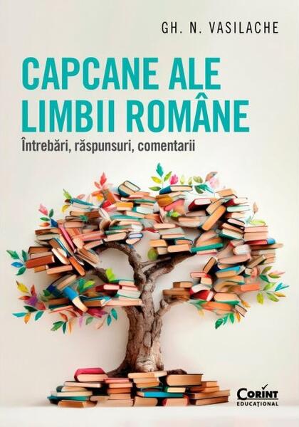 Capcane ale limbii române - Gheorghe N. Vasilache - Corint