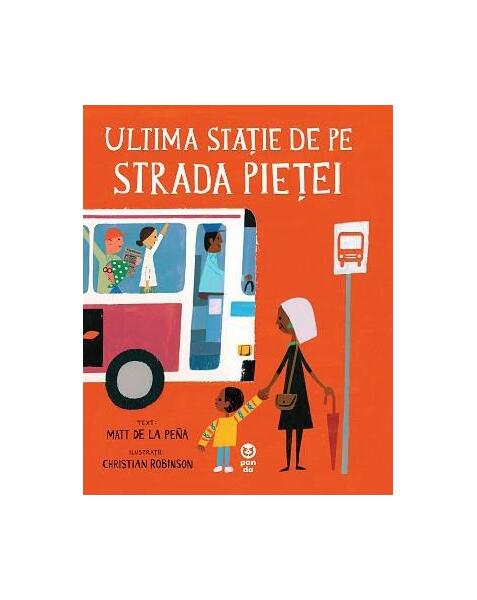 Ultima stație de pe strada pieței - Matt de la Peña - Pandora M