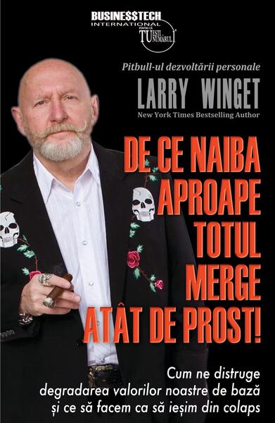 De ce naiba aproape totul merge atât de prost! - Larry Winget - Businesstech