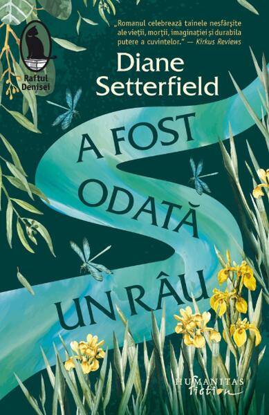 A fost odată un râu - Diane Setterfield - Humanitas Fiction