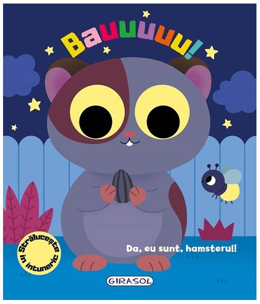Bauuuuu! Da, eu sunt, hamsterul! - Girasol