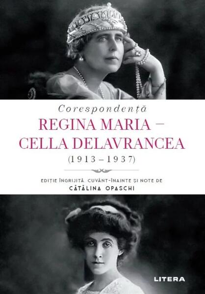 Regina Maria - Cella Delavrancea - Cătălina Opaschi - Litera