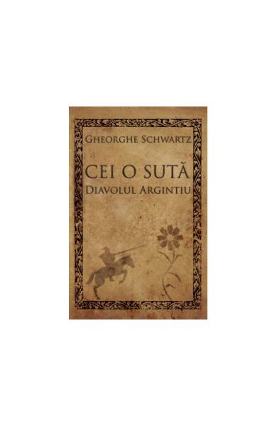 Diavolul argintiu - Gheorghe Schwartz - Curtea Veche