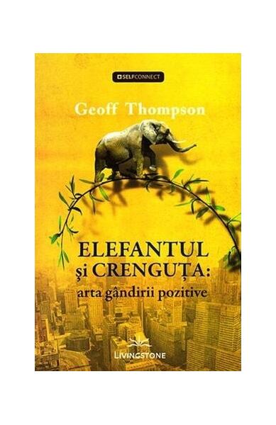 Elefantul și crenguța - Geoff Thompson - Livingstone