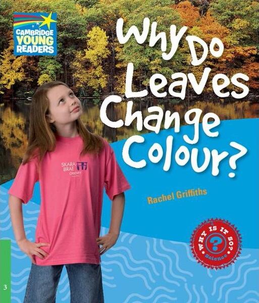 Why Do Leaves Change Colour? Level 3 Factbook - Rachel Griffiths - Cambridge