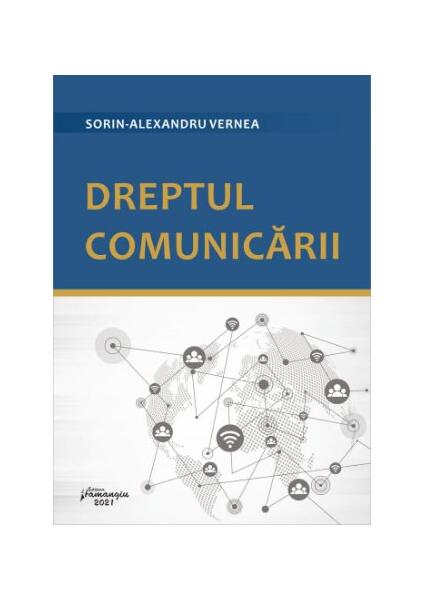 Dreptul comunicării - Sorin-Alexandru Vernea - Hamangiu