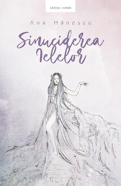 Sinuciderea Ielelor - Ana Mănescu - Herg Benet Publishers
