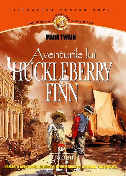 Aventurile lui Huckleberry Finn - Mark Twain - Gramar