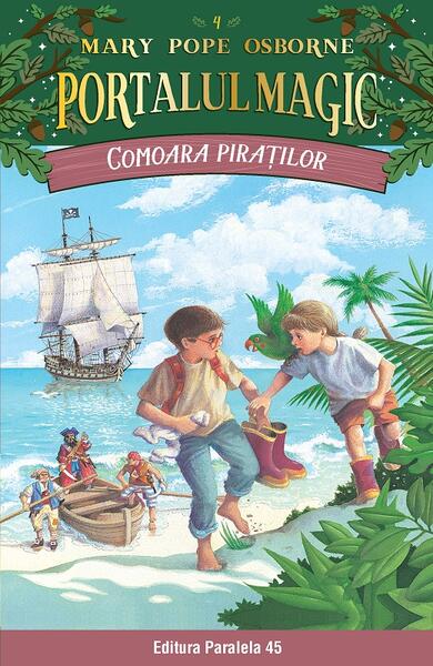 Portalul magic. Comoara piraților (Vol. 4) - Mary Pope Osborne - Paralela 45