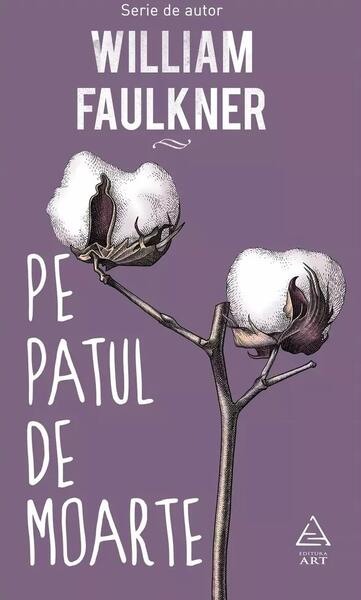 Pe patul de moarte - William Faulkner - Art