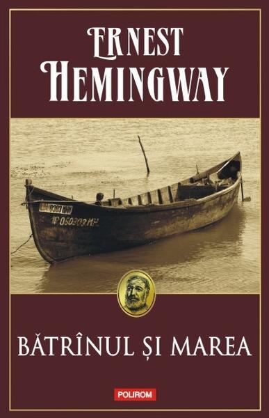 Bătrînul şi marea - Ernest Hemingway - Polirom