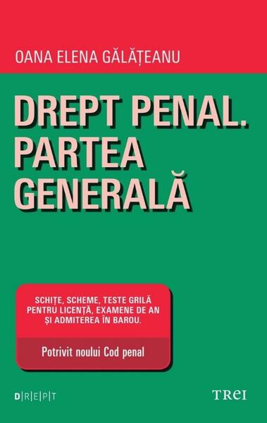 Drept penal. Partea generală - Oana Elena Gălățeanu - Trei