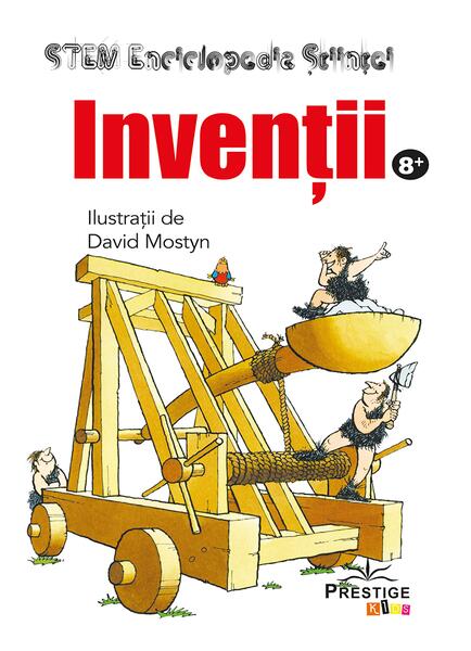 Invenții. Enciclopedia Științei STEM - Prestige