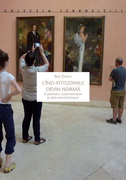 Cînd atitudinile devin normă - Žerovc Beti - Idea Design