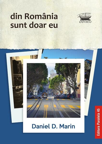 Din România sunt doar eu - Daniel D. Marin - Paralela 45