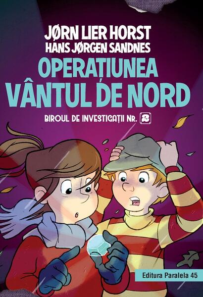 Operațiunea Vântul de nord (Vol. 6) - Jørn Lier Horst, Hans Jørgen Sandnes - Paralela 45